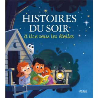 Histoires Du Soir A lire Sous Les Etoiles